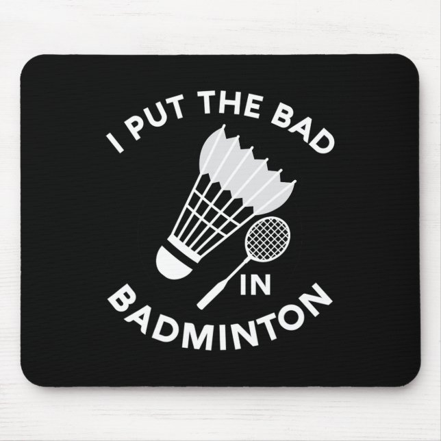 Ich setze das Böse in Badminton Shuttle Birdie Rac Mousepad (Vorne)