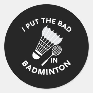 Ich setze das Böse in Badminton Shuttle Birdie Rac Runder Aufkleber