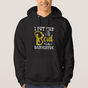 Ich setze das Böse in Badminton Shuttlecock Birdie Hoodie