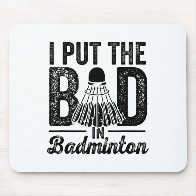 Ich setze das Böse in den Badminton Player-Shuttle Mousepad (Vorne)