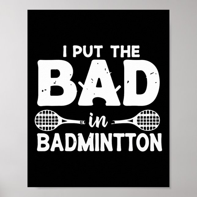Ich setze das Schlechte in Badminton - Badminton S Poster (Vorne)