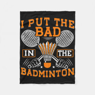 Ich setze das Schlechte in den Badminton Funny Bad Fleecedecke