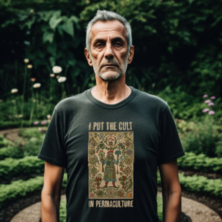 Ich setze den Kult in die Permakultur T-Shirt
