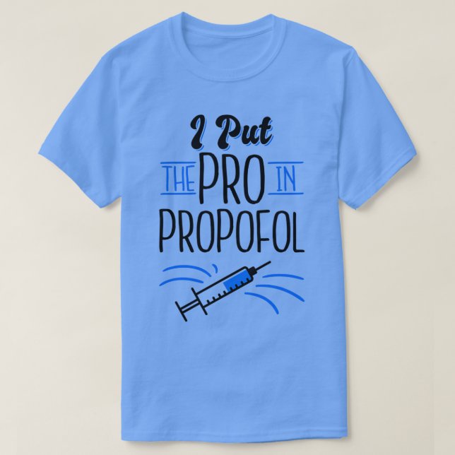 Ich setze den Pro in Propofol Arzt Anästhesiologie T-Shirt (Design vorne)