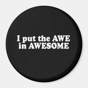 ICH SETZTE den AWE IN FANTASTISCHEN T - Shirt ein Magnet