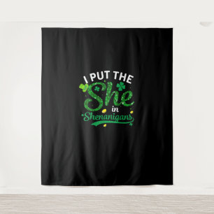 Ich setzte die sie in das Shenanigans-Shirt St Pat Wandteppich