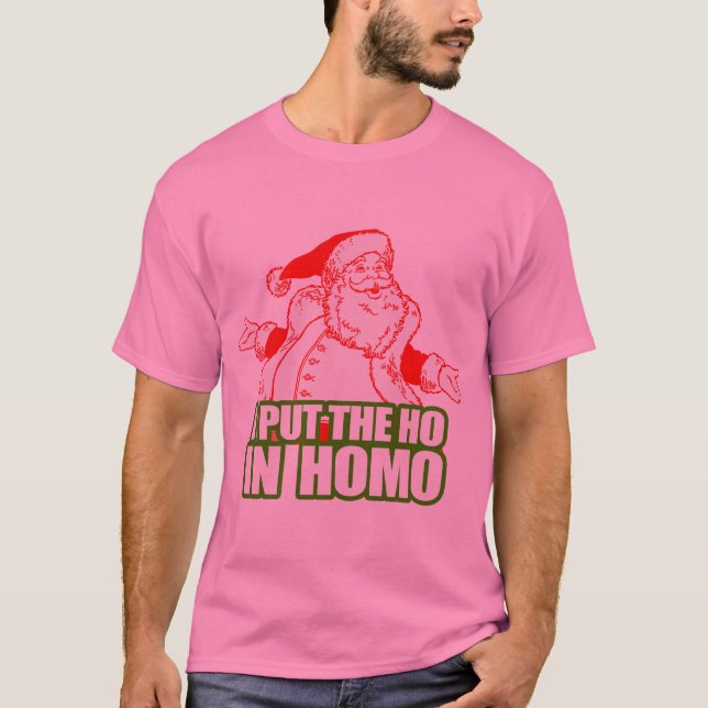 ICH SETZTE HO IN HOMO - .PNG EIN T-Shirt (Vorderseite)