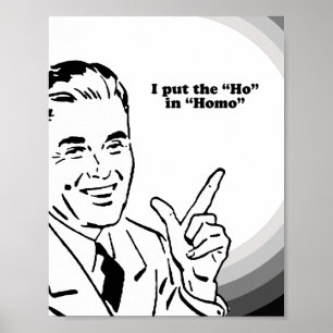 ICH SETZTE "HO" IN HOMO-T - SHIRT EIN POSTER