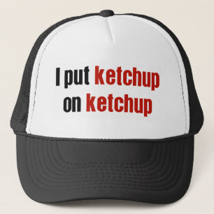 Ich setzte Ketschup auf Ketschup Truckerkappe