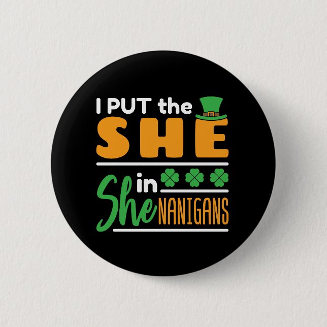 Ich setzte sie in Shenanigans St Patricks Women Button (Vorderseite)