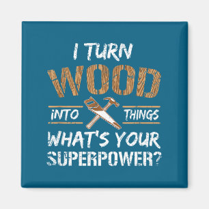 Ich Shirt drehe Holz Dinge Zimmermann Holzarbeiten Magnet