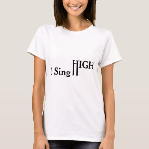 Ich singe hoch T-Shirt