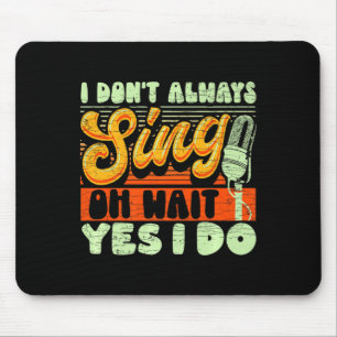Ich singe nicht immer Oh warte doch ich tue es Bro Mousepad