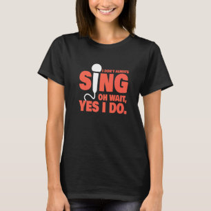 Ich singt nicht immer Musiklehrerin T-Shirt