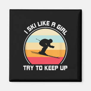 Ich Ski wie ein Mädchen Behalt auf - Skifahren Magnet