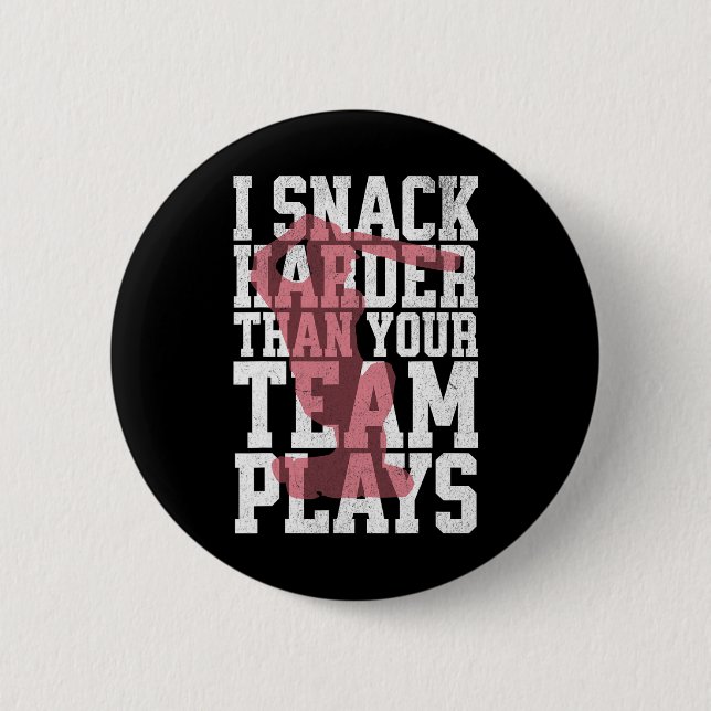 Ich snacke härter, als Ihr Team lustiges Cricket s Button (Vorderseite)