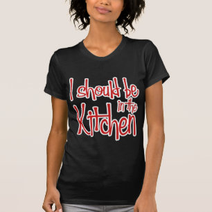 Ich sollte in der Küchenhausfrau sein T-Shirt