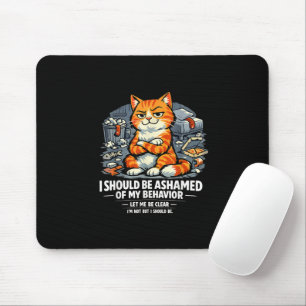 Ich sollte mich für mein Verhalten schämen Lustige Mousepad