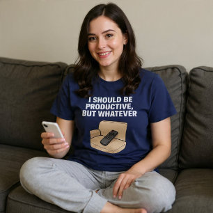 Ich sollte produktiv sein, aber was auch immer T-Shirt