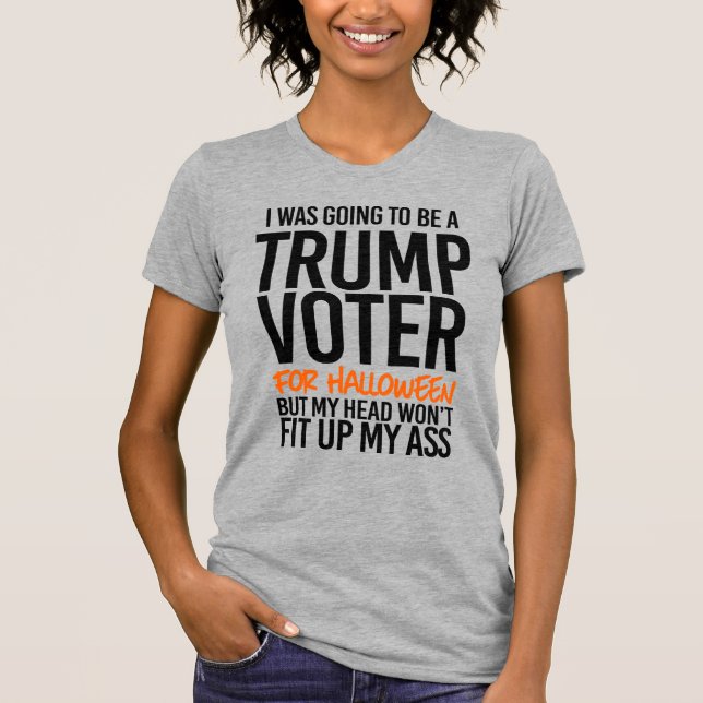 Ich sollte zu Halloween Trump-Wähler werden T-Shirt (Vorderseite)