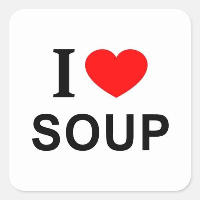 ICH ❤️ SOUP I LIEBE SOUP I HERZ SOUP QUADRATISCHER AUFKLEBER (Vorderseite)
