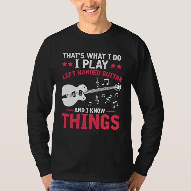 Ich spiel Guitar for Left Handed and knows some mu T-Shirt (Vorderseite)