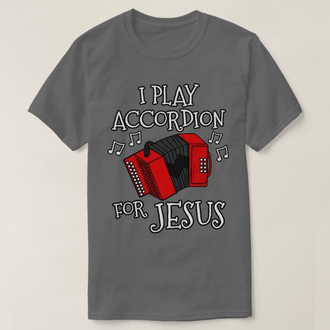 Ich spiele Accordion für Jesus Accordionist Church T-Shirt (Design vorne)