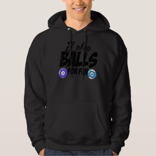 Ich spiele Balls für Spaß Billard Player Snooker P Hoodie
