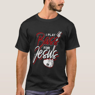 Ich spiele Bass für Jesus Bass Gitarre T-Shirt