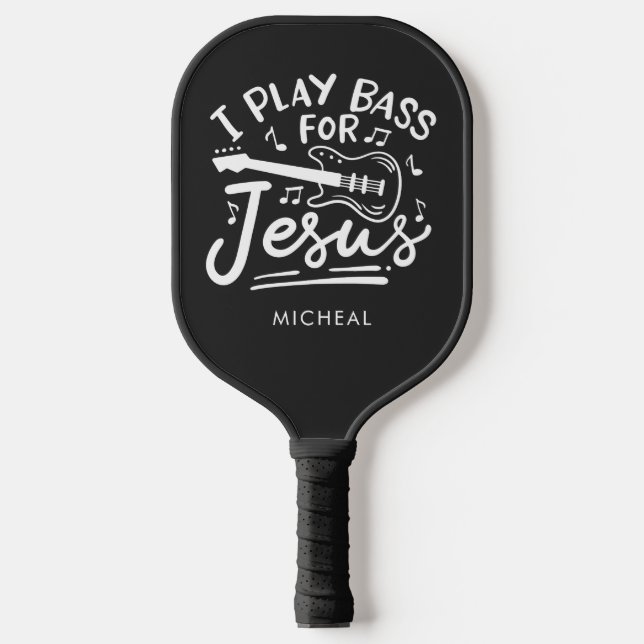 Ich spiele Bass für Jesus Christlich Gitarrist Pickleball Schläger (Vorderseite)