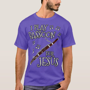 Ich spiele Bassoon für Jesus Bassoonist Church Mus T-Shirt