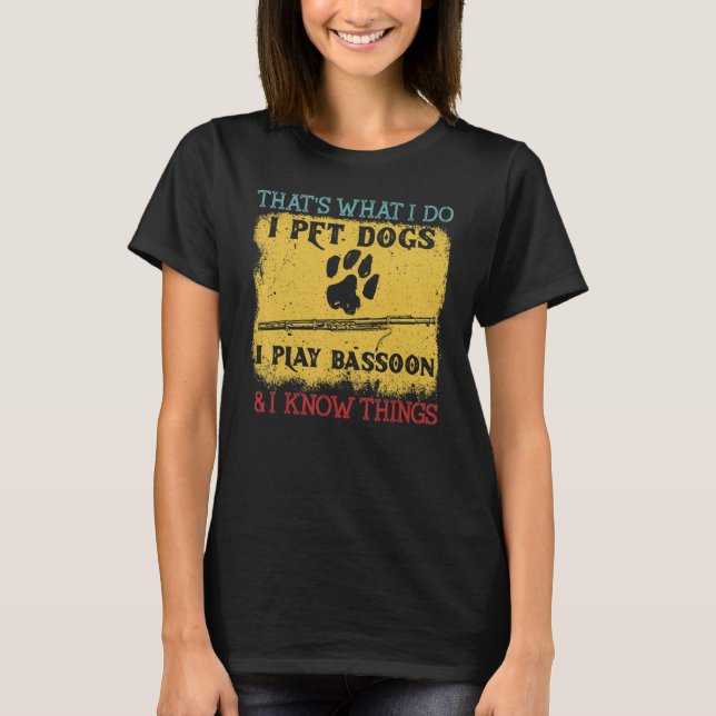 Ich spiele Bassoon und ich weiß, was Bassoon Playe T-Shirt (Vorderseite)