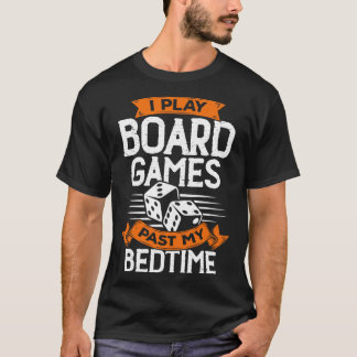 Ich spiele Brettspiele, die ich zu Hause zu Hause  T-Shirt