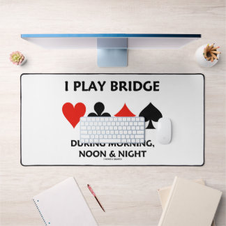 Ich spiele Bridge morgens um Mitternacht Anzüge Schreibtischunterlage