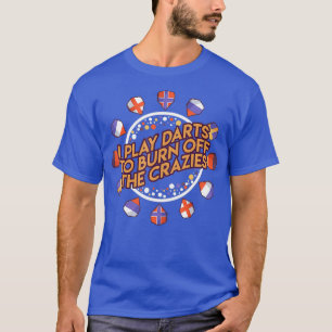 Ich spiele Darts, um die Krebse abzubrennen T-Shirt