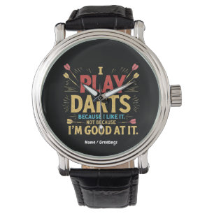 Ich spiele Darts, weil ich es mag, nicht Coz, ich Armbanduhr