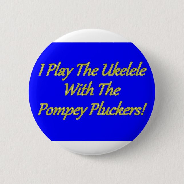 Ich spiele das Ukelele mit den Pompey Pflückern! Button (Vorderseite)
