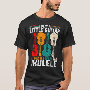 Ich spiele ein bisschen Gitarre  Wortspiel Ukulele T-Shirt