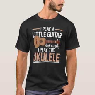 Ich spiele ein wenig Gitarre, aber meistens spiele T-Shirt
