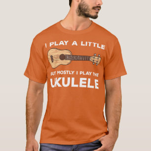 Ich spiele eine kleine Gitarre T-Shirt