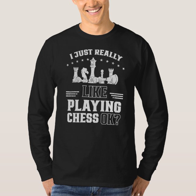 Ich spiele einfach gerne Schach-Ok-Player-Match T-Shirt (Vorderseite)