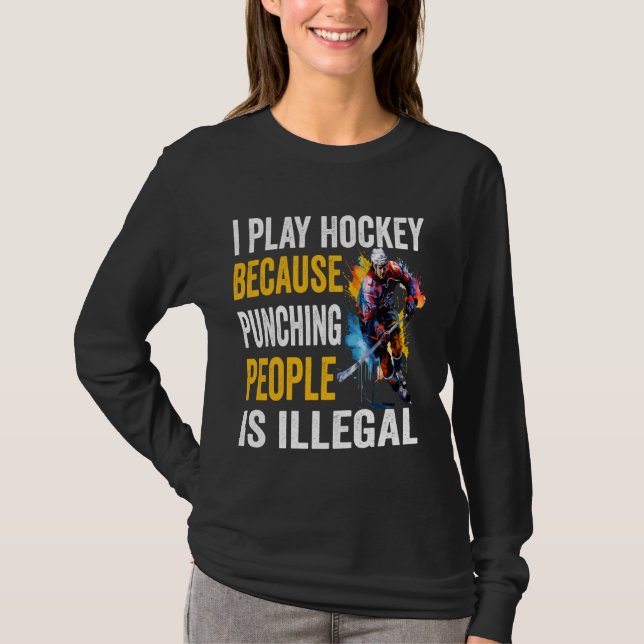 Ich spiele Field Hockey Sprichwort Funny Ice Hocke T-Shirt (Vorderseite)