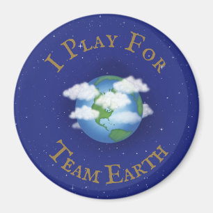 "Ich spiele für Team Earth" Benutzerdefinierter gl Magnet