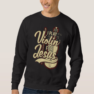 Ich spiele Geige für Jesus Christlich 1 Sweatshirt