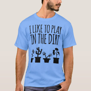 Ich spiele gerne im T-Shirt für die Hemdgartenarbe