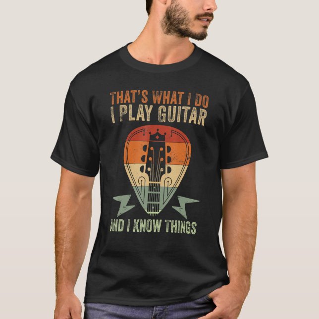 Ich spiele Gitarre und kenne Dinge aus T-Shirt (Vorderseite)