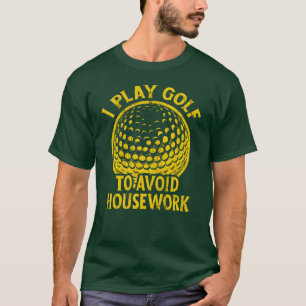 Ich spiele Golf um Hausarbeit zu vermeiden Funny G T-Shirt