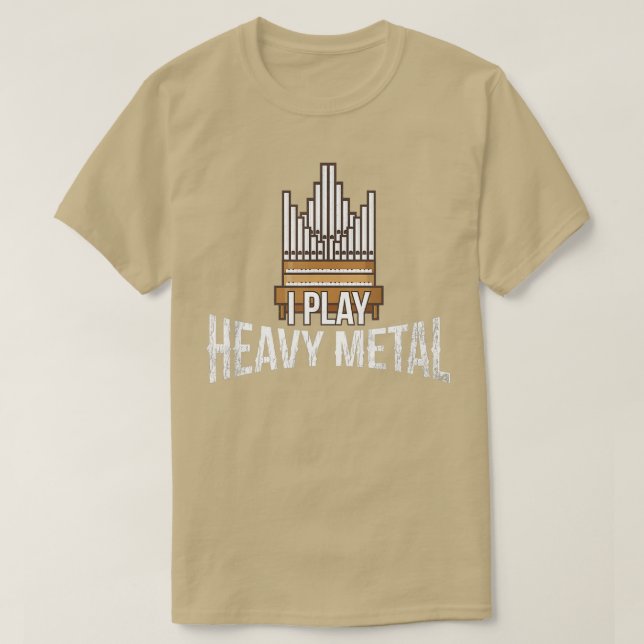 Ich spiele "Heavy Metal Church Organist Pipe Orgel T-Shirt (Design vorne)