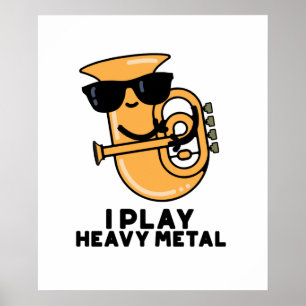 Ich spiele Heavy Metal Funny Tuba Pub Poster