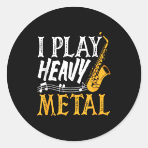 Ich spiele Heavy Metal Saxophon Saxophonist Runder Aufkleber